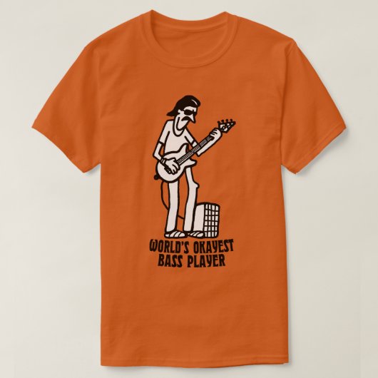 T-shirt Worlds Okayest Bass Player (Design devant)