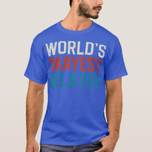 T-shirt Worlds Okayest Belayer