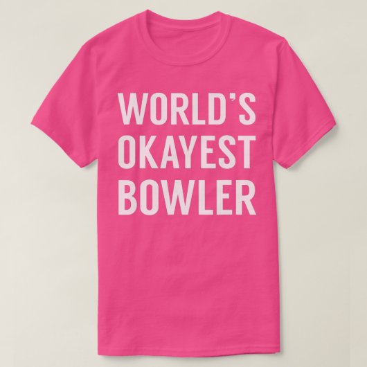 T-shirt Worlds Okayest BowlerFunny Bowling (Design devant)