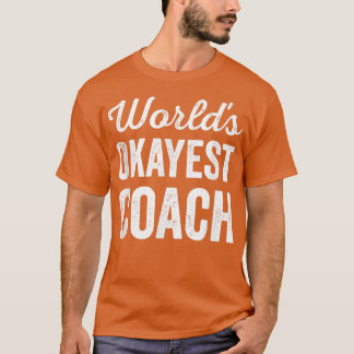 T-shirt Worlds Okayest Coach Funny Sarcastique Best Sports