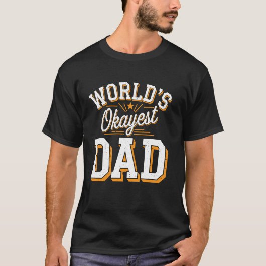 T-shirt World's Okayest Dad Father Parenting Humor (Devant)