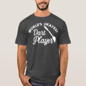 T-shirt Worlds Okayest Dart Player - Drôle Drôle Joueurs (Devant)