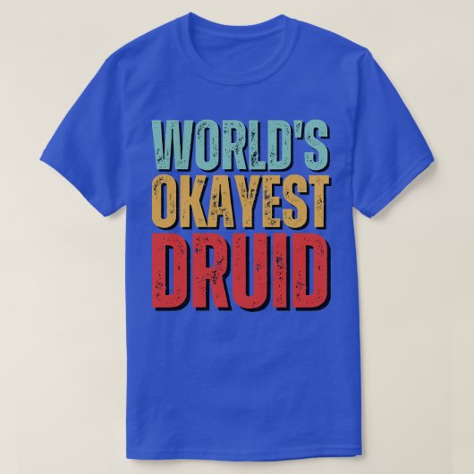 T-shirt Worlds Okayest druid (Design devant)