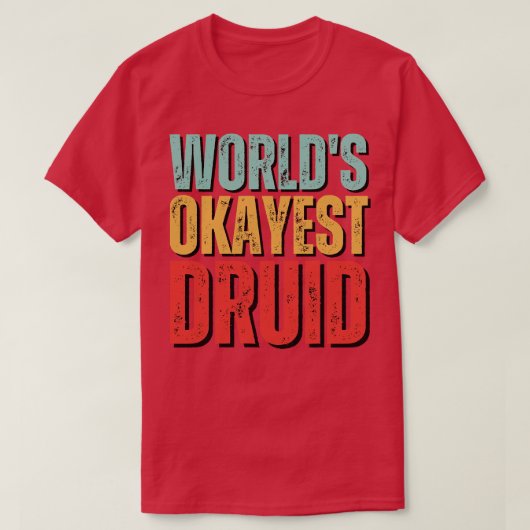 T-shirt Worlds Okayest druid 2 (Design devant)