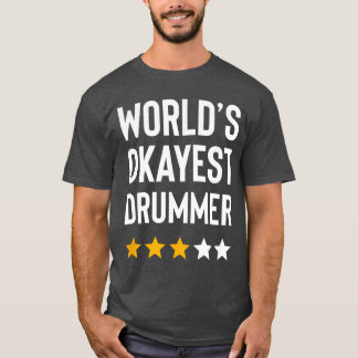T-shirt Worlds Okayest Drummer Rock Music Lover Funny Drum