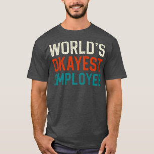 T-shirt Worlds okayest employé