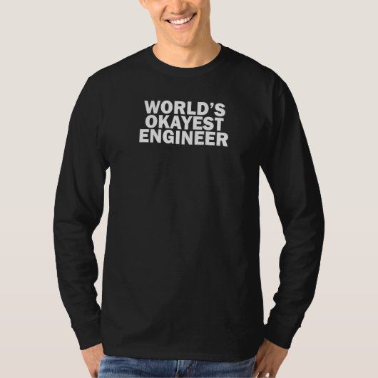 T-shirt Worlds Okayest Engineer Engineering (Devant)