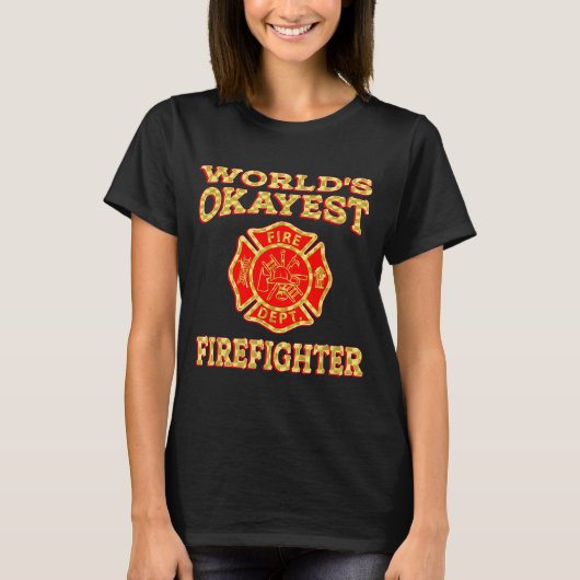 T-shirt Worlds Okayest Firefighter Fireman Funny Firefight (Devant)
