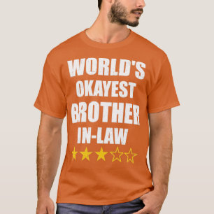 T-shirt Worlds okayest fraternité de sisterinlaw