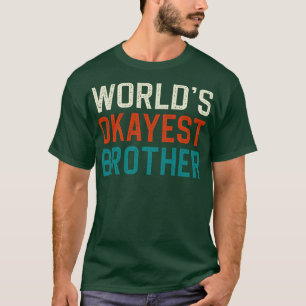T-shirt Worlds okayest frère