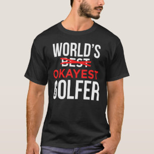 T-shirt Worlds Okayest Golfer   Golf Golfing