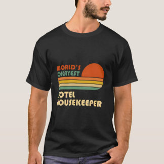 T-shirt World'S Okayest Hotel Housekeeper