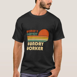T-shirt World'S Okayest Laundry Worker