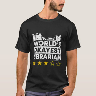 T-shirt Worlds Okayest Librarian Public Library Book Lover