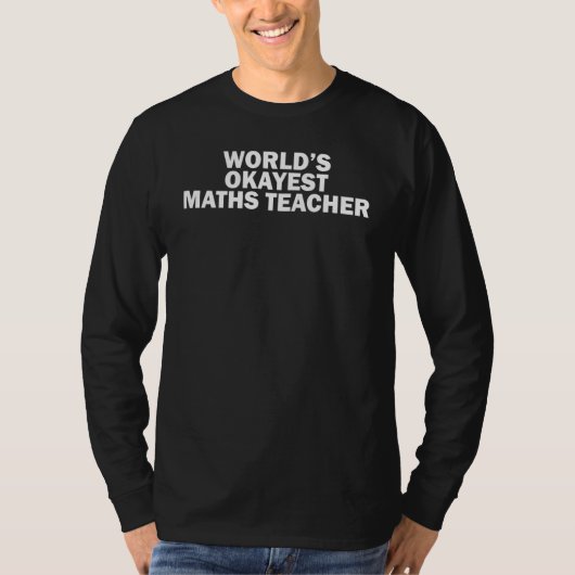 T-shirt Worlds Okayest Maths Teacher  Math Teacher Appreci (Devant)