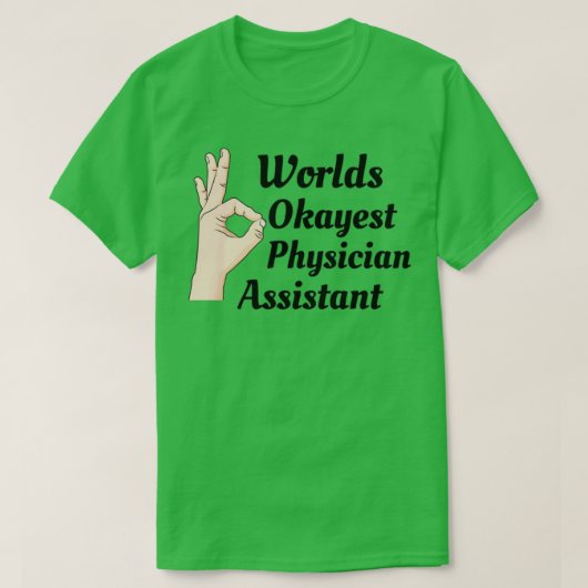 T-shirt Worlds Okayest médecin assistant (Design devant)