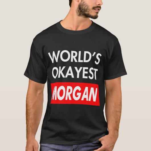 T-shirt Worlds okayest Morgan (Devant)
