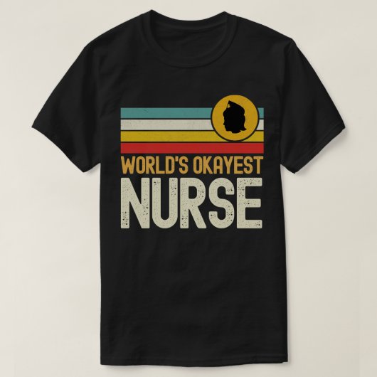 T-shirt Worlds Okayest Nurse Funny Nurse 2 (Design devant)