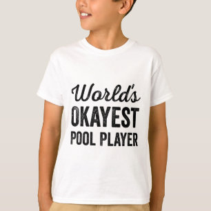 T-shirt Worlds Okayest Pool Player Funny Sarcastic Billiar