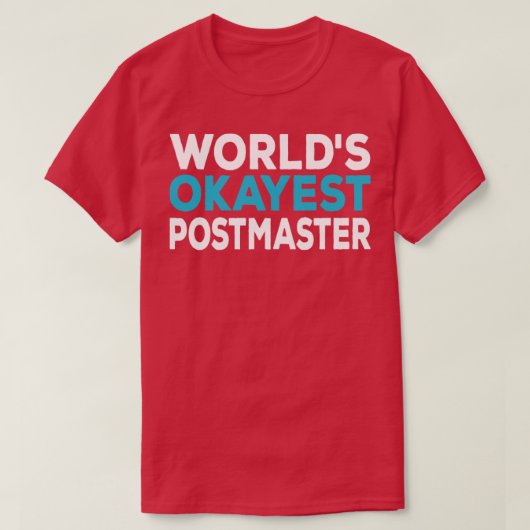 T-shirt Worlds Okayest Postmaster (Design devant)