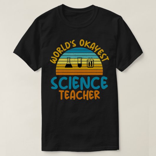 T-shirt Worlds okayest professeur de sciences (Design devant)