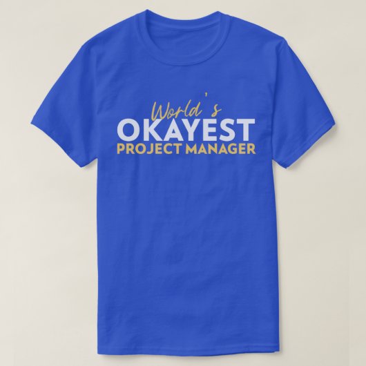 T-shirt Worlds okayest Project Manager 1 (Design devant)