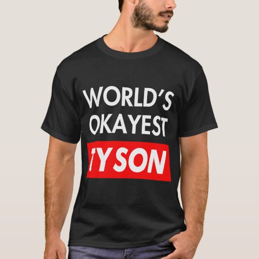 T-shirt Worlds okayest Tyson (Devant)