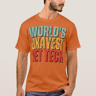 T-shirt Worlds Okayest Vet Tech Funny Vétérinaire Technici
