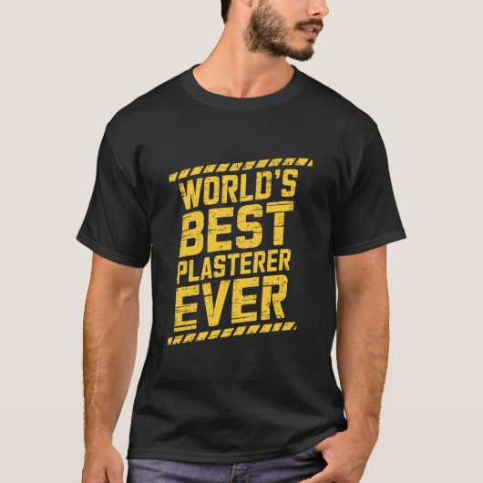 T-shirt Worldu2019s Best Plasterer Ever, Stuccoer Plaster (Devant)