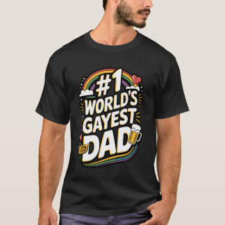 T-shirt Worldu2019s Gayest Dad Quote