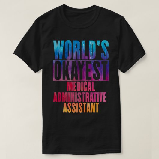 T-shirt Worldx27s okayest Médicale Assistant administratif (Design devant)
