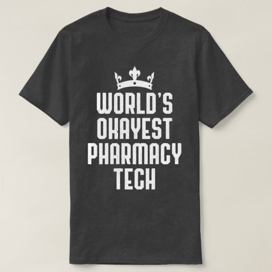 T-shirt Worldx27s Okayest Pharmacie Tech Funny Pharmaciste (Design devant)