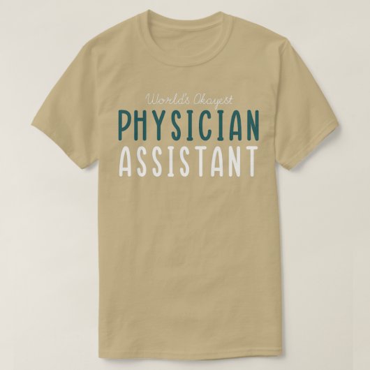 T-shirt Worldx27s Okayest Physician Assistant 9 (Design devant)