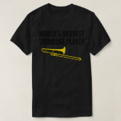T-shirt WORLDx27S OKAYEST TROMBONE PLAYER Drôle trombone g (Design devant)