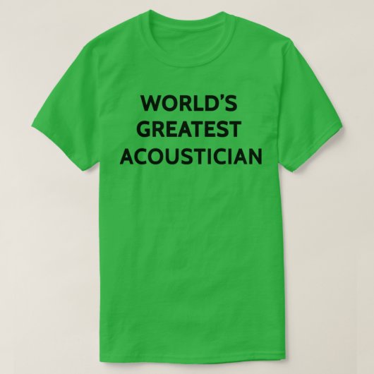 T-shirt Worldx27s plus grand Acousticien (Design devant)