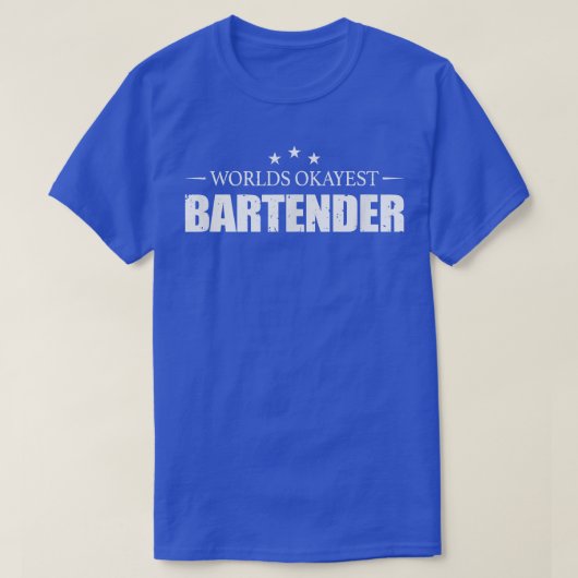 T-shirt Worlest Okayest Bartender Bar Cocktail Mixer Bière (Design devant)