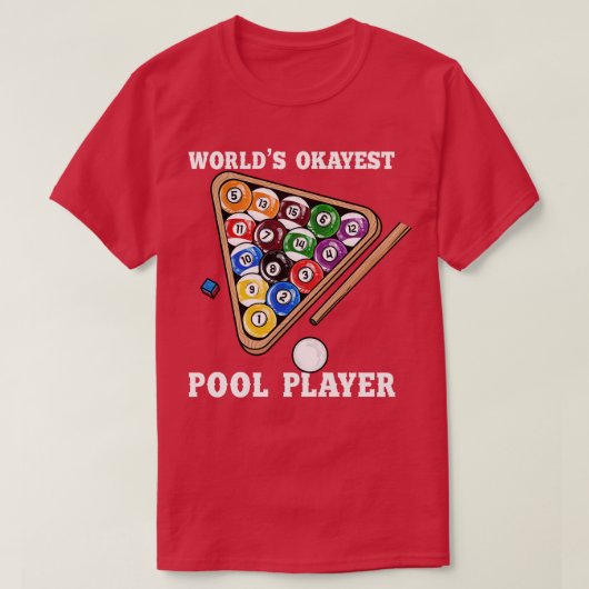 T-shirt Worlest Okayest Pool Player I Pool Billard Player (Design devant)