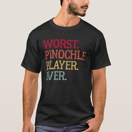 T-shirt Worst Pinochle Player Ever Pinochle Card Game (Devant)