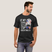 T-shirt Would you Stop Regulatin (Devant entier)