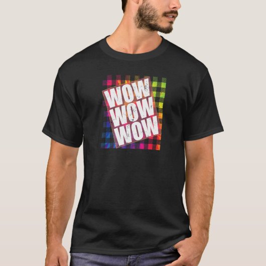 T-shirt WOW Free Day WOW WOW WOW WOW TieDye Plaid mème Cit (Devant)