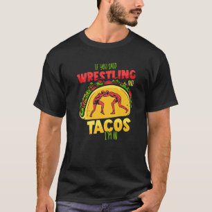T-shirt Wrestler Taco Si Vous Avez Dit Wrestling Et Tacos 