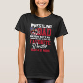 T-shirt Wrestling Dad Some People Have To Wait Their Entir (Devant)
