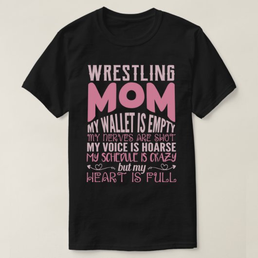 T-shirt wrestling mom my wallet is empty my nerves my hear (Design devant)