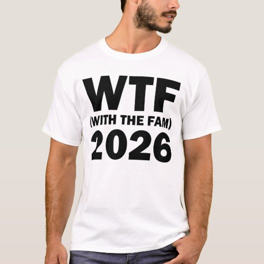 T-shirt WTF Avec La Réunion Familiale Fam 2026 WTF 2026 (Devant)