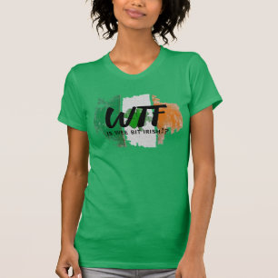 T-shirt WTF est un peu irlandais Drapeau Vert Femmes Fanta