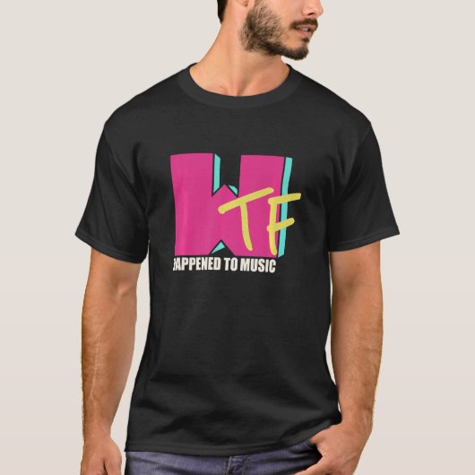 T-shirt Wtf Funny Retro 80u2019S Wtf Est Arrivé À La Musiq (Devant)