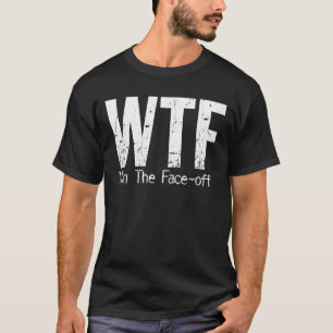 T-shirt WTF : Gagnez la remise en jeu (l'hockey)
