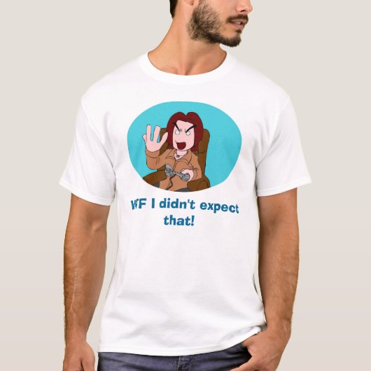 T-shirt WTF I n'a pas attendu cela ! (Devant)