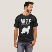 T-shirt WTF Où est l'animal du furet (Devant entier)