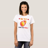 T-shirt WTF - Où est The Fireball ? (Devant entier)